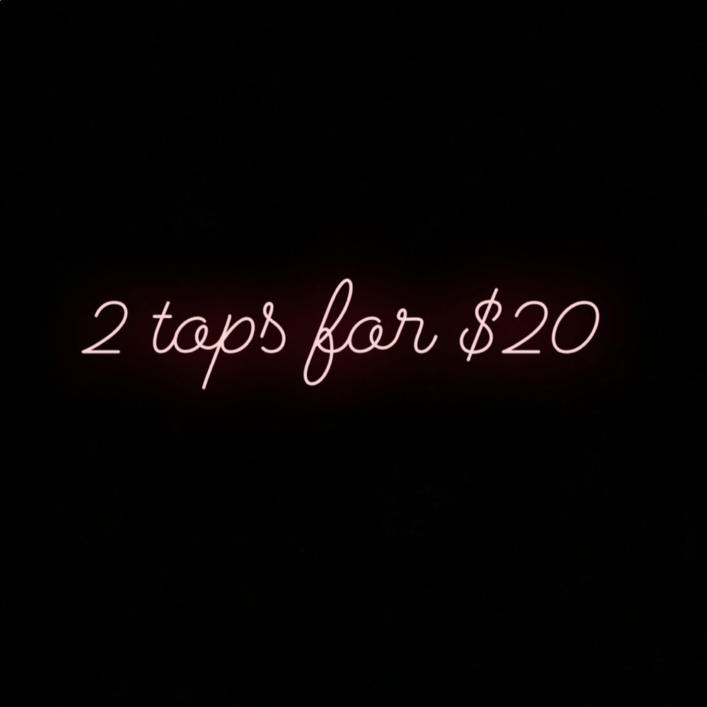 Tops 2 for $20
